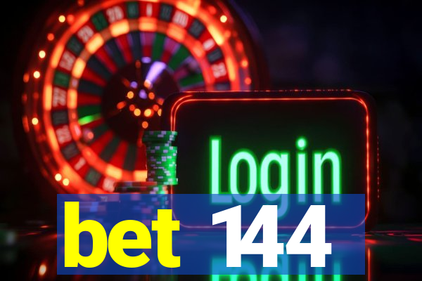 bet 144